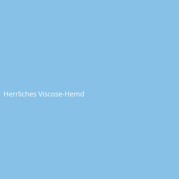 Herrliches Viscose-Hemd