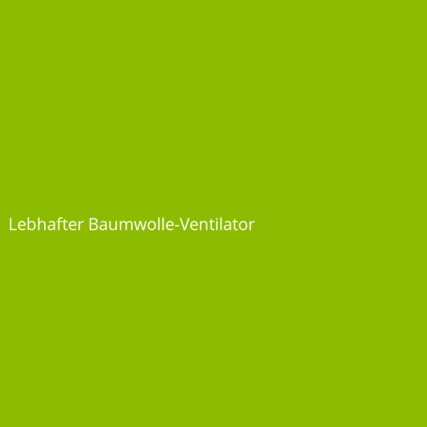 Lebhafter Baumwolle-Ventilator