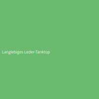 Langlebiges Leder-Tanktop